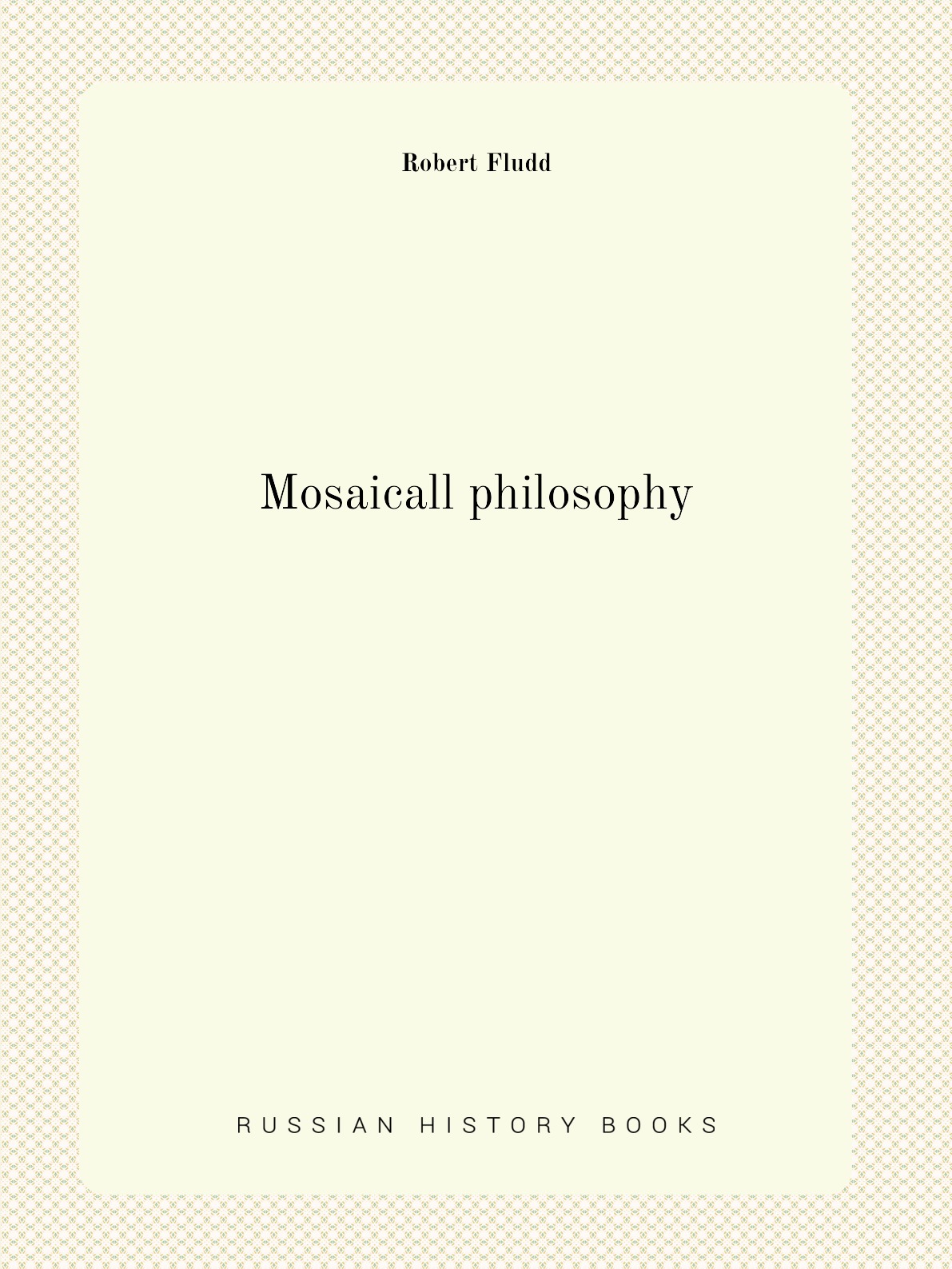 

Mosaicall philosophy