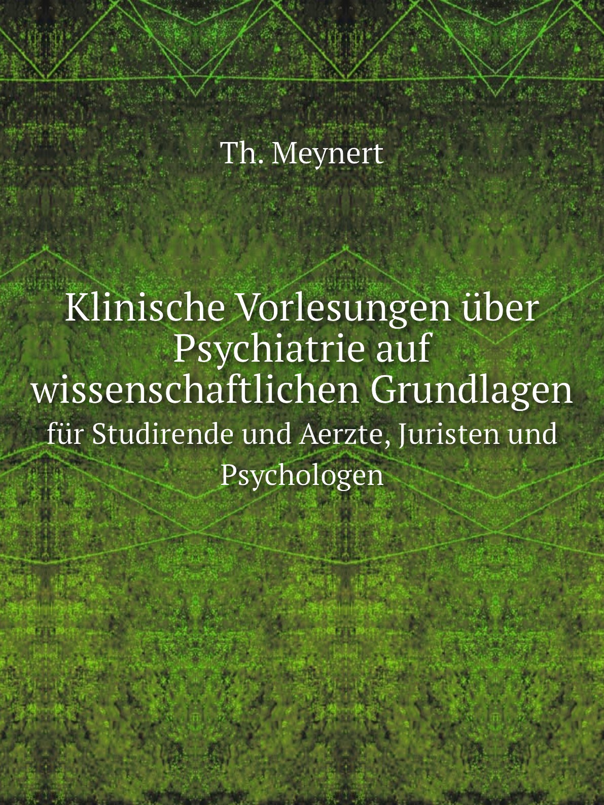 

Klinische Vorlesungen uber Psychiatrie auf wissenschaftlichen Grundlagen