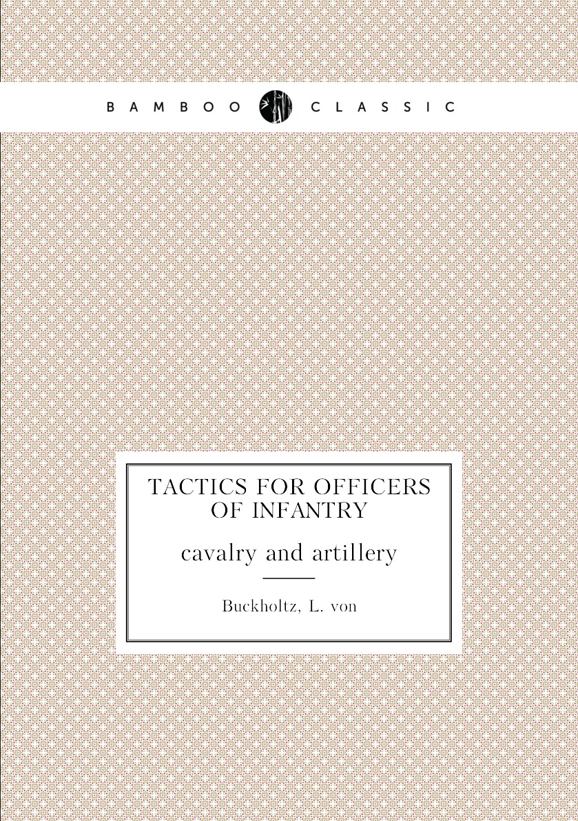 

Tactics for officers of infantry