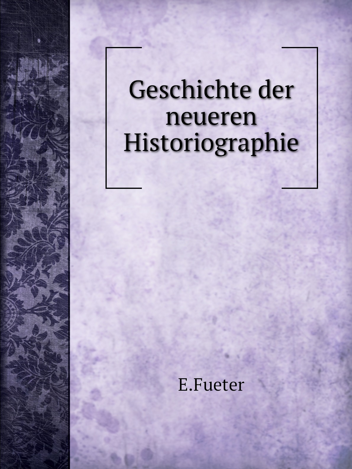 

Geschichte der neueren Historiographie