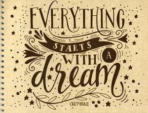 

Everything starts with a dream. Скетчбук (230х180мм, офсет 160 гр., 40 страниц, евроспирал