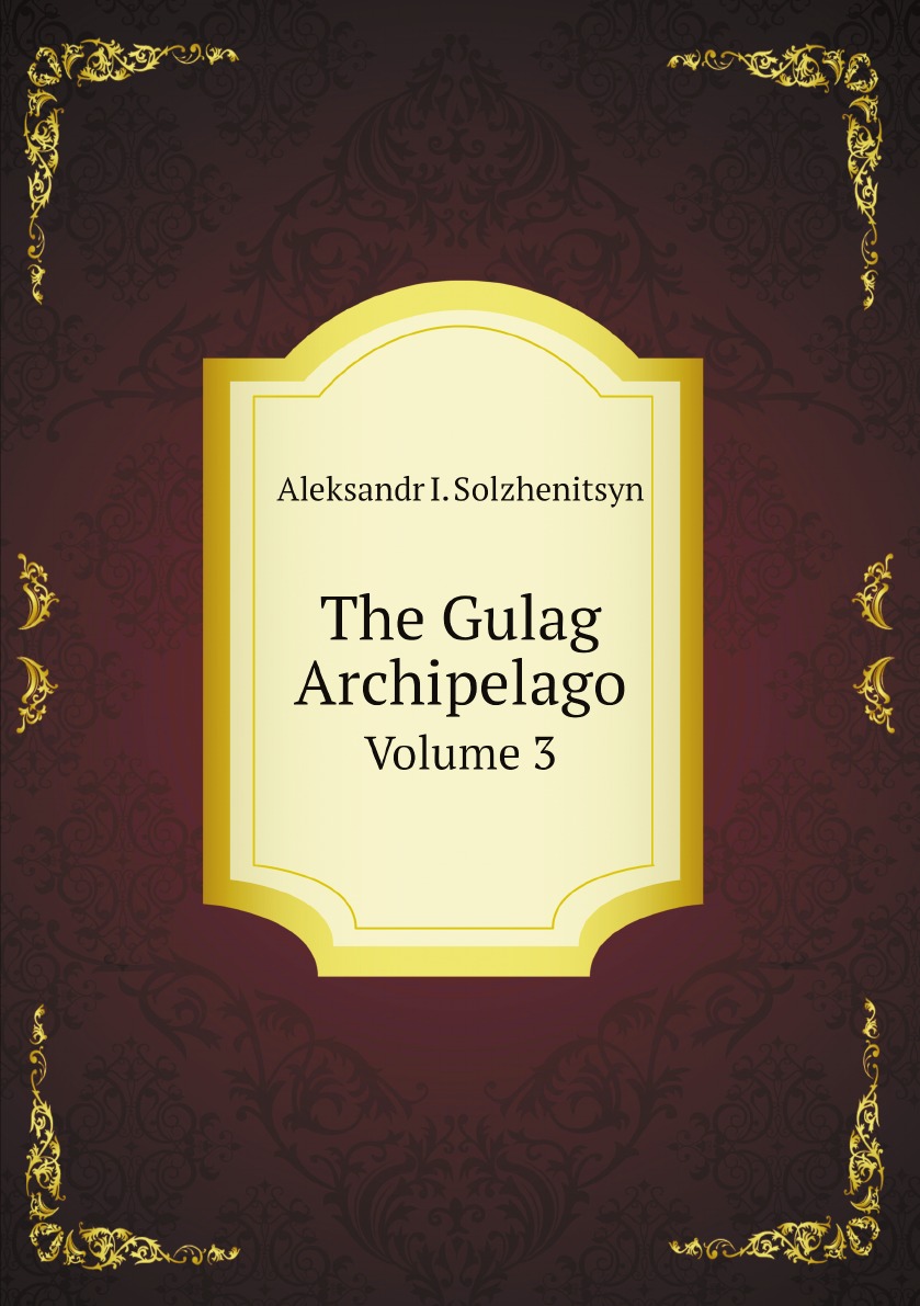

The Gulag Archipelago