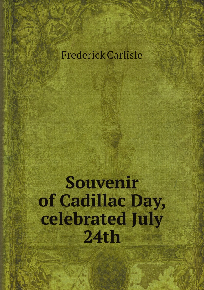 

Souvenir of Cadillac Day, celebrated July 24th