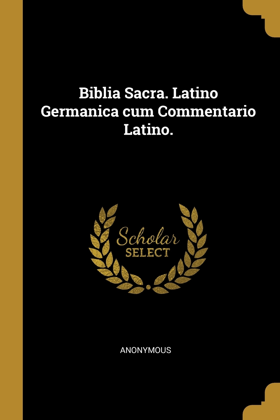 

Biblia Sacra. Latino Germanica cum Commentario Latino.