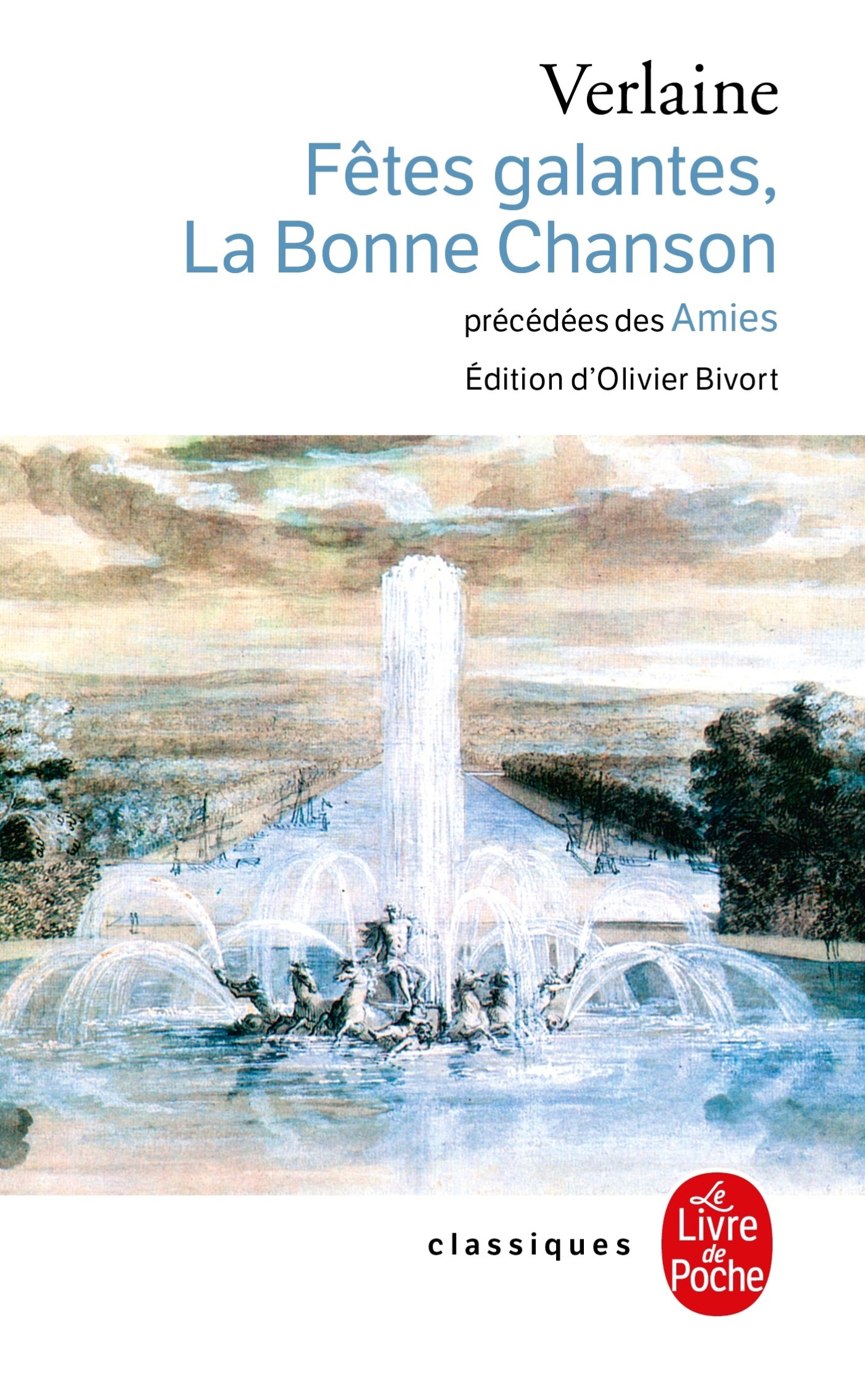 

Fetes galantes, La Bonne Chanson, precedes des Amies