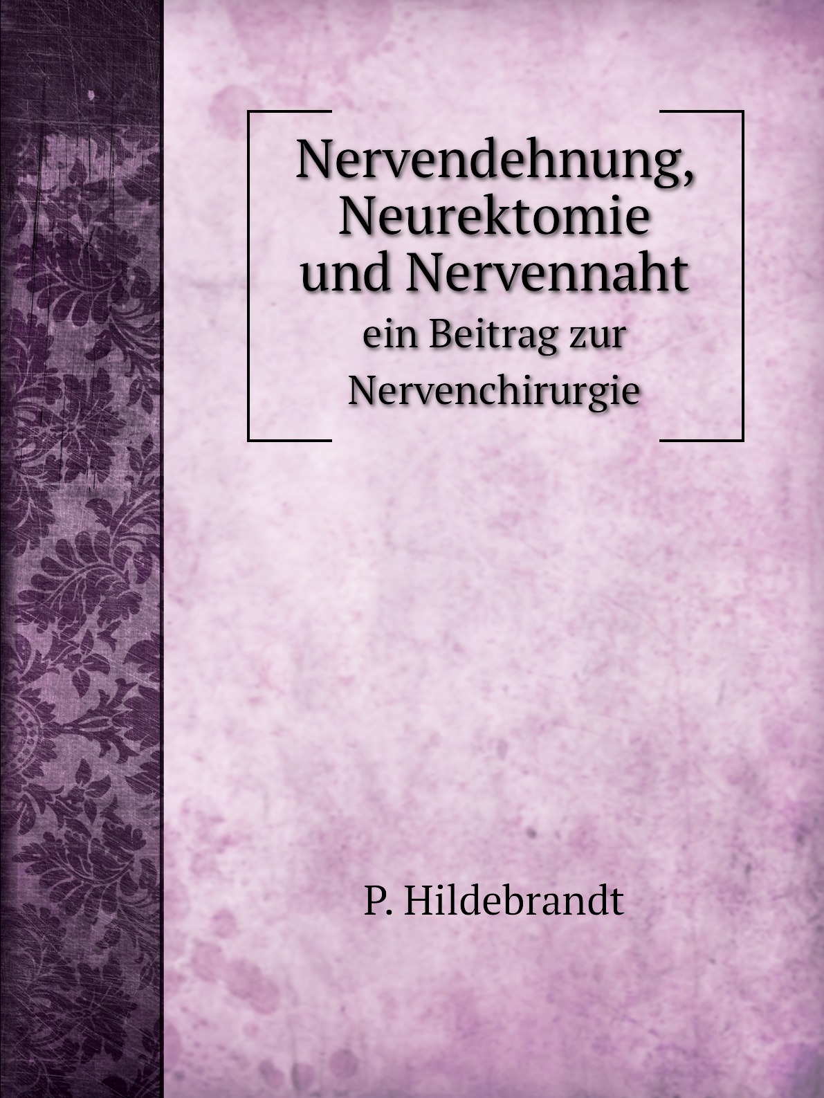 

Nervendehnung, Neurektomie und Nervennaht