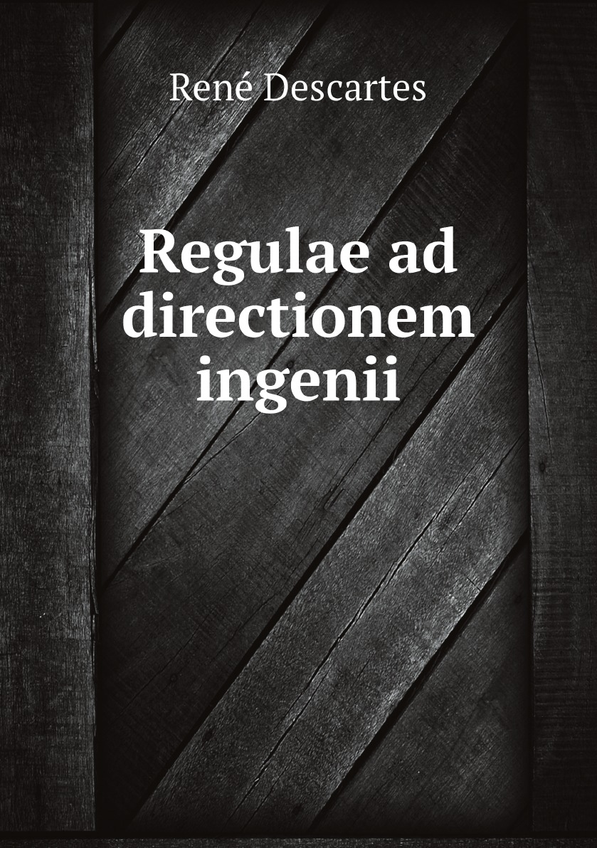 

Regulae ad directionem ingenii