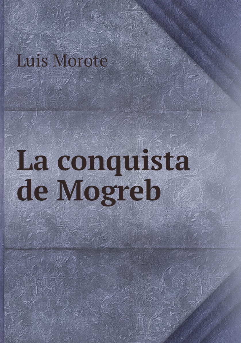 

La conquista de Mogreb
