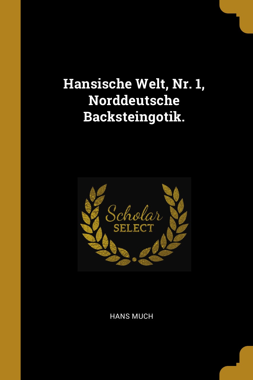 

Hansische Welt, Nr. 1, Norddeutsche Backsteingotik.