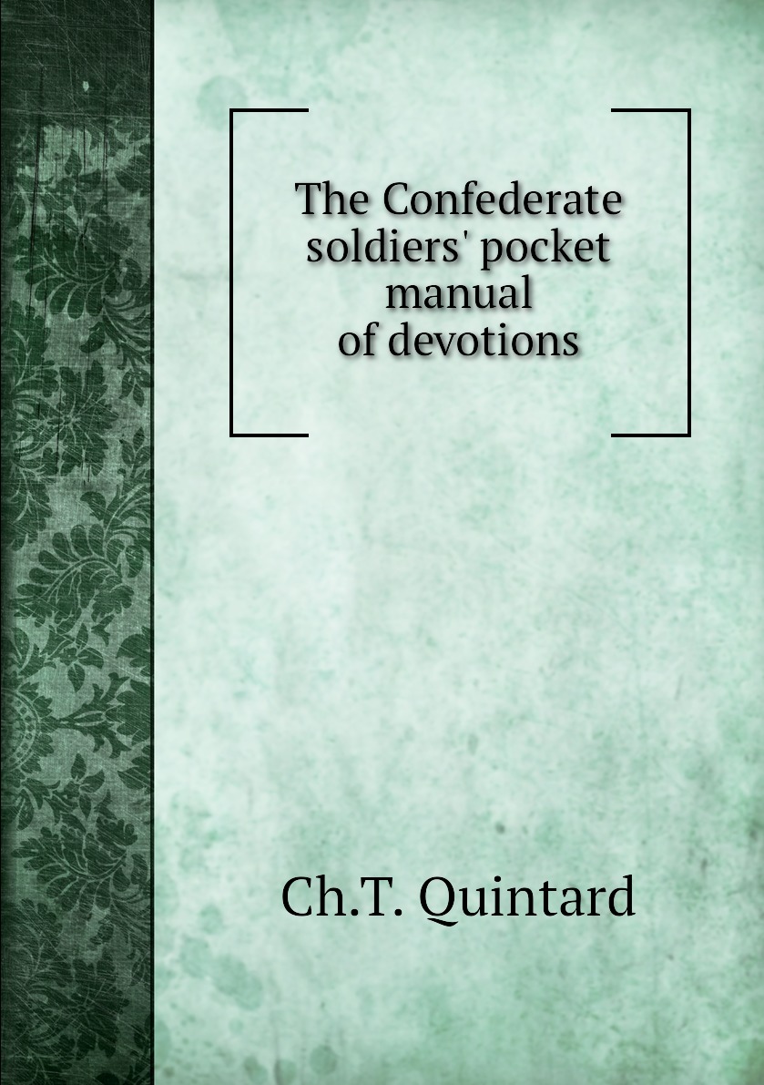 

The Confederate soldiers' pocket manual of devotions