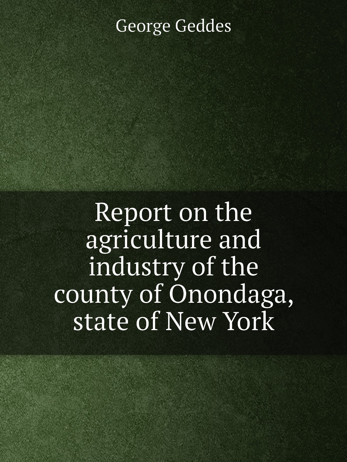 

Report on the agriculture and industry of the county of Onondaga, state of New York