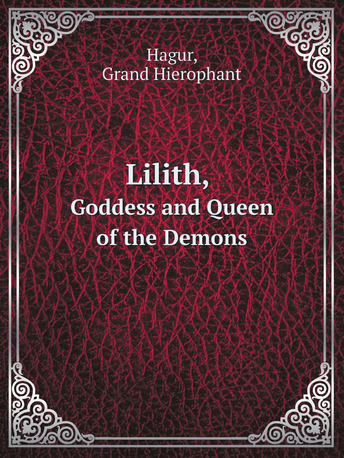 

Lilith, Goddess and Queen of the Demons (Study on Lilith, and Psychic Vampirism)