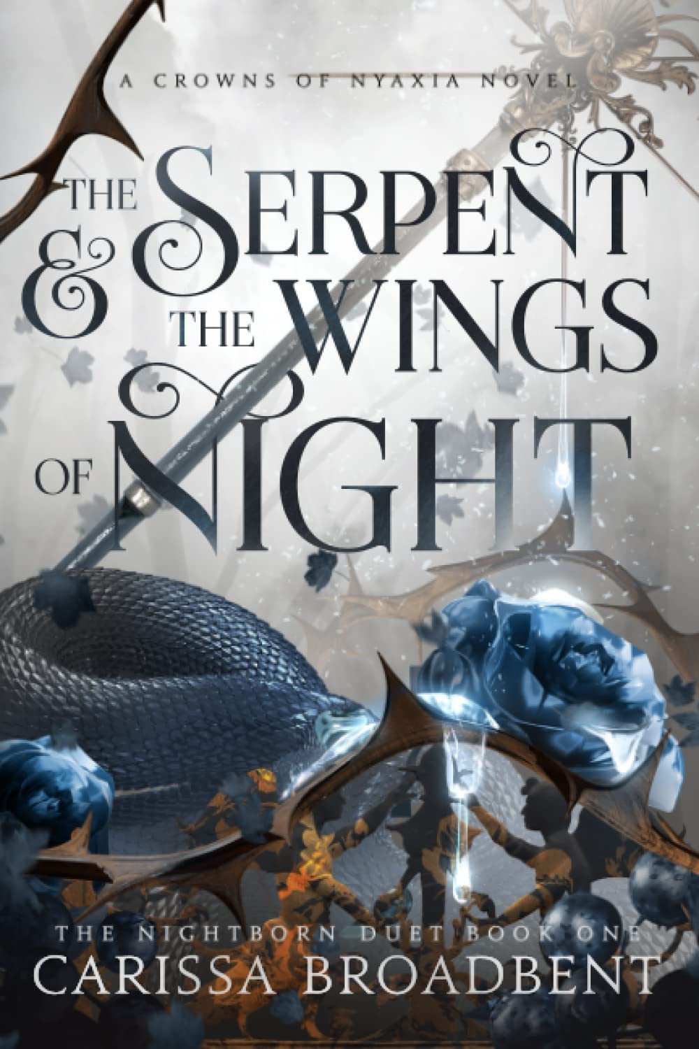 

The Serpent and the Wings of Night. Carissa Broadbent