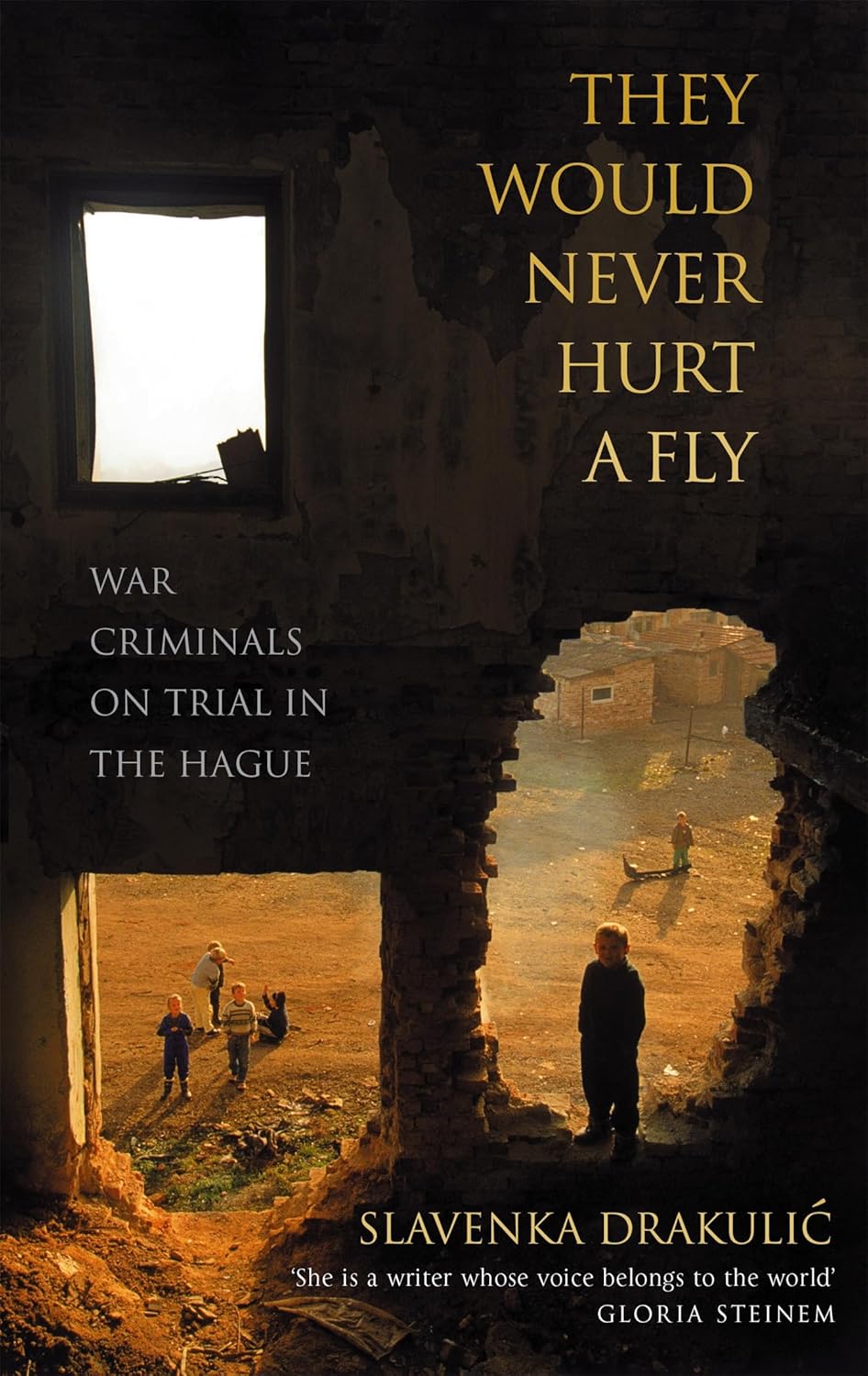 

They would never hurt a fly. Drakulic,S