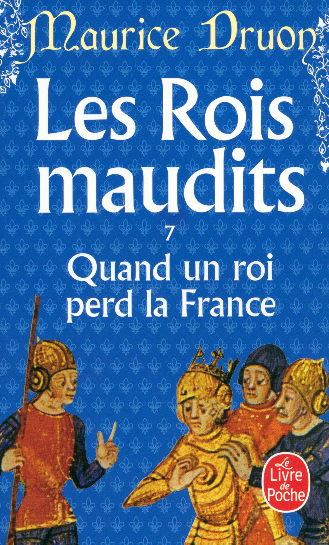 

Les Rois maudits Tome 7 Quand un roi perd la France