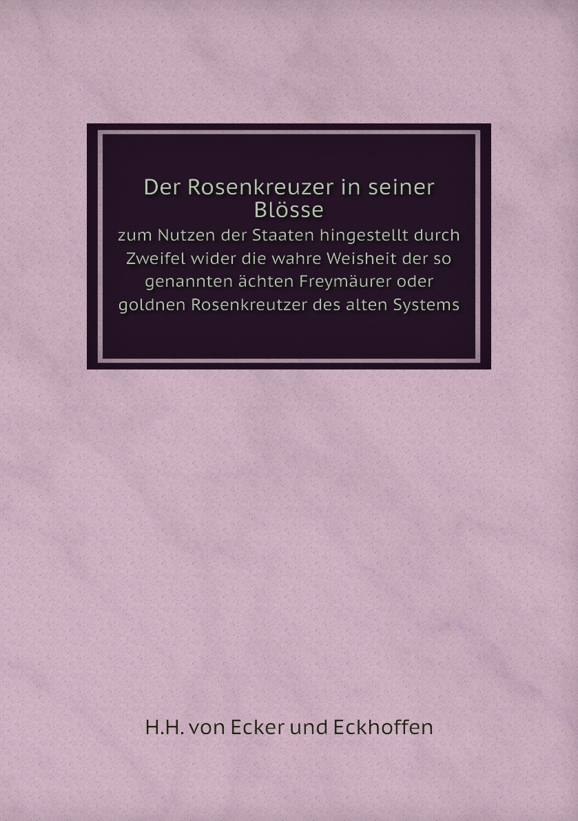 

Der Rosenkreuzer in seiner Blosse