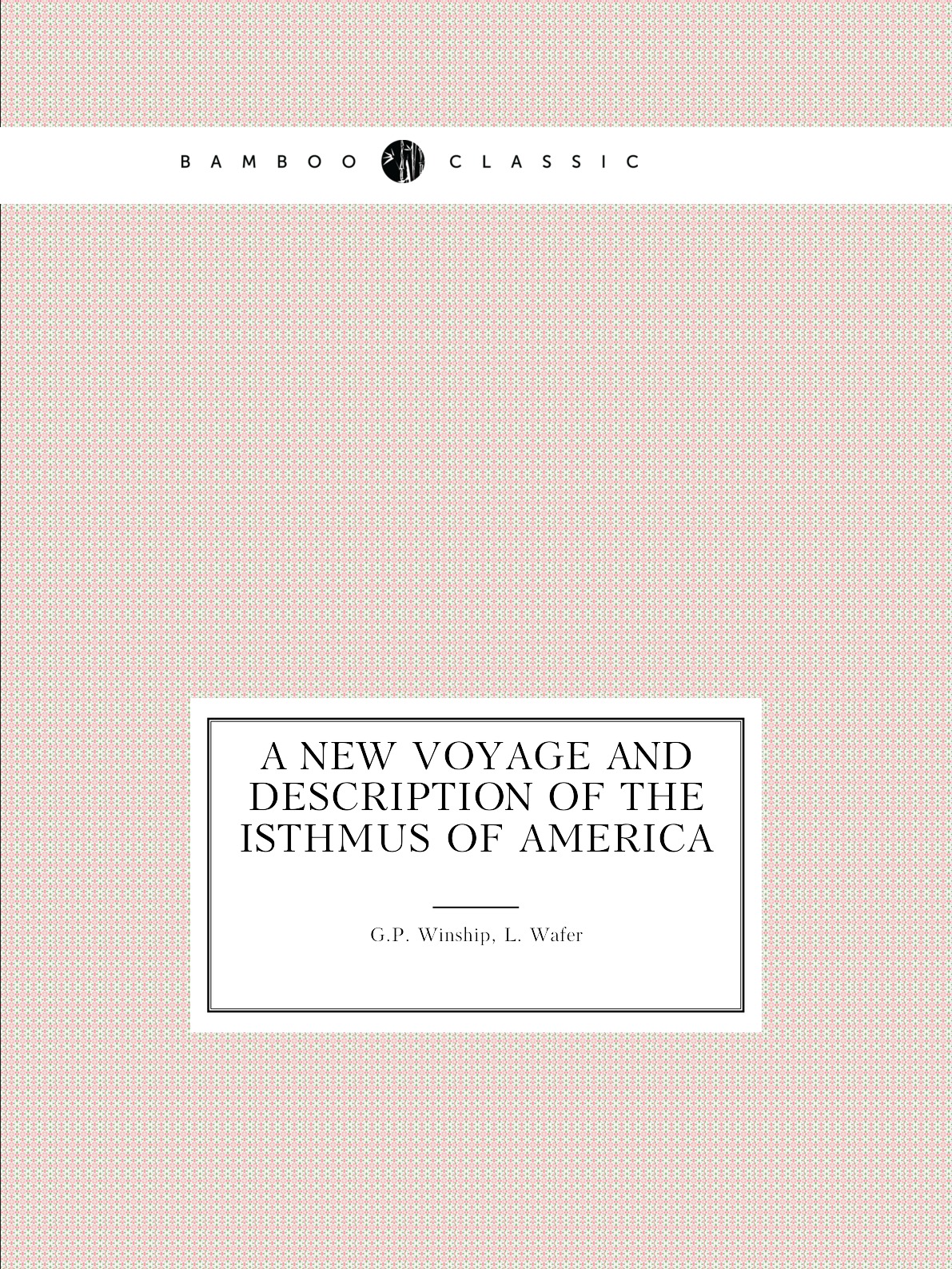 

A new voyage and description of the isthmus of America