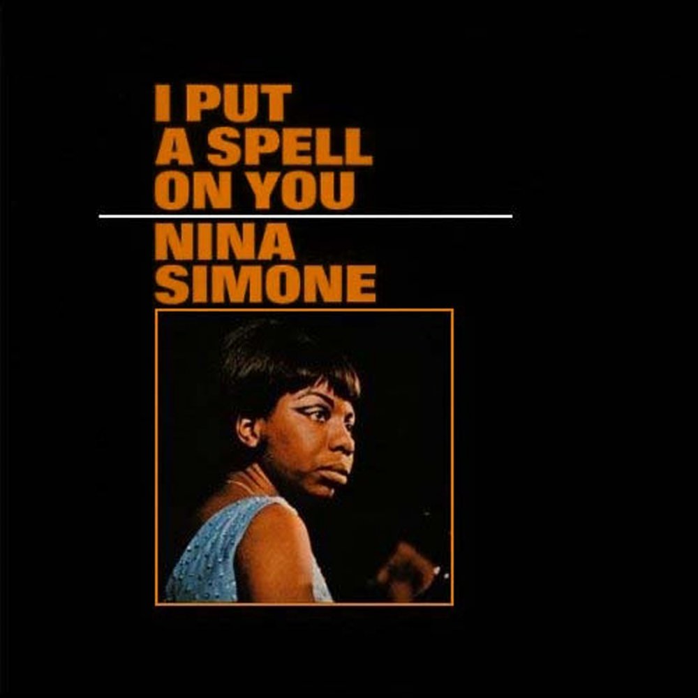 

Nina Simone I Put A Spell On You