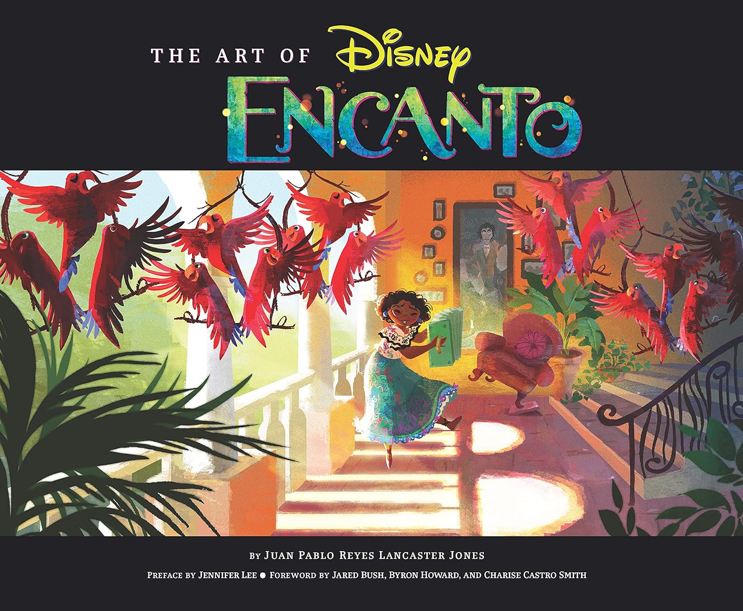 

The Art of Encanto. Juan Pablo Reyes Lancaster-Jones, preface by Jenni