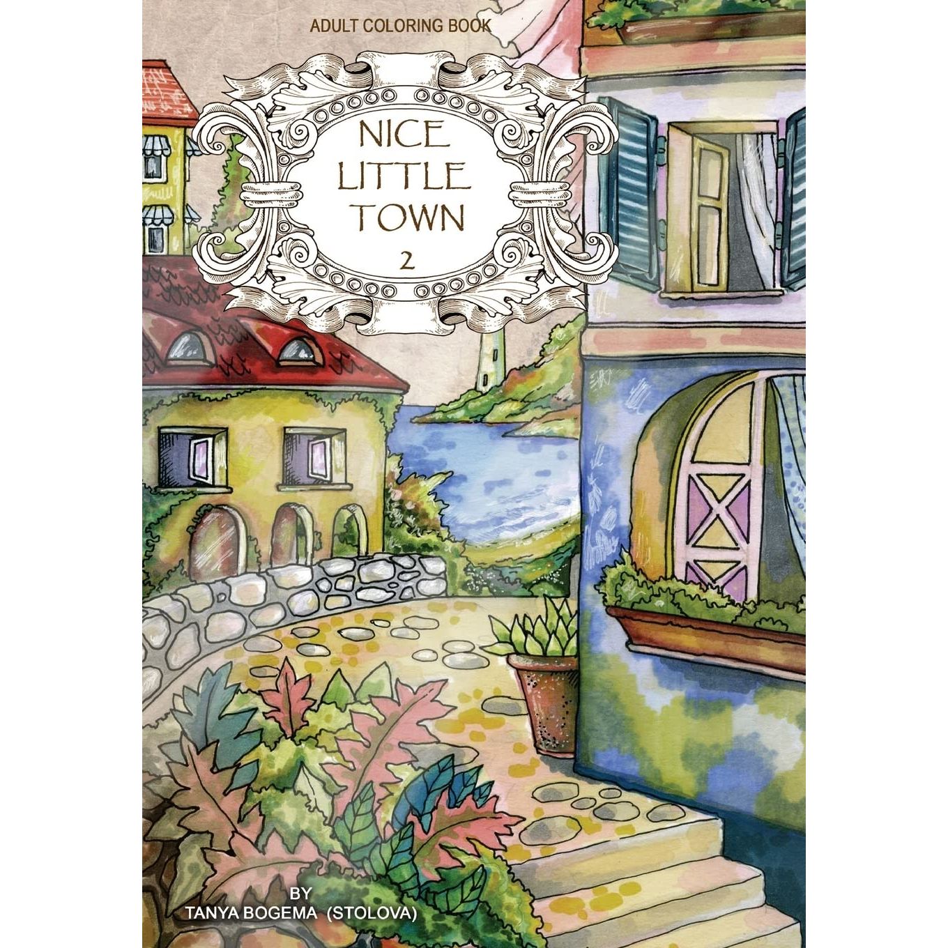 

Adult Coloring Book: Nice Little Town 2. Bogema Tatiana
