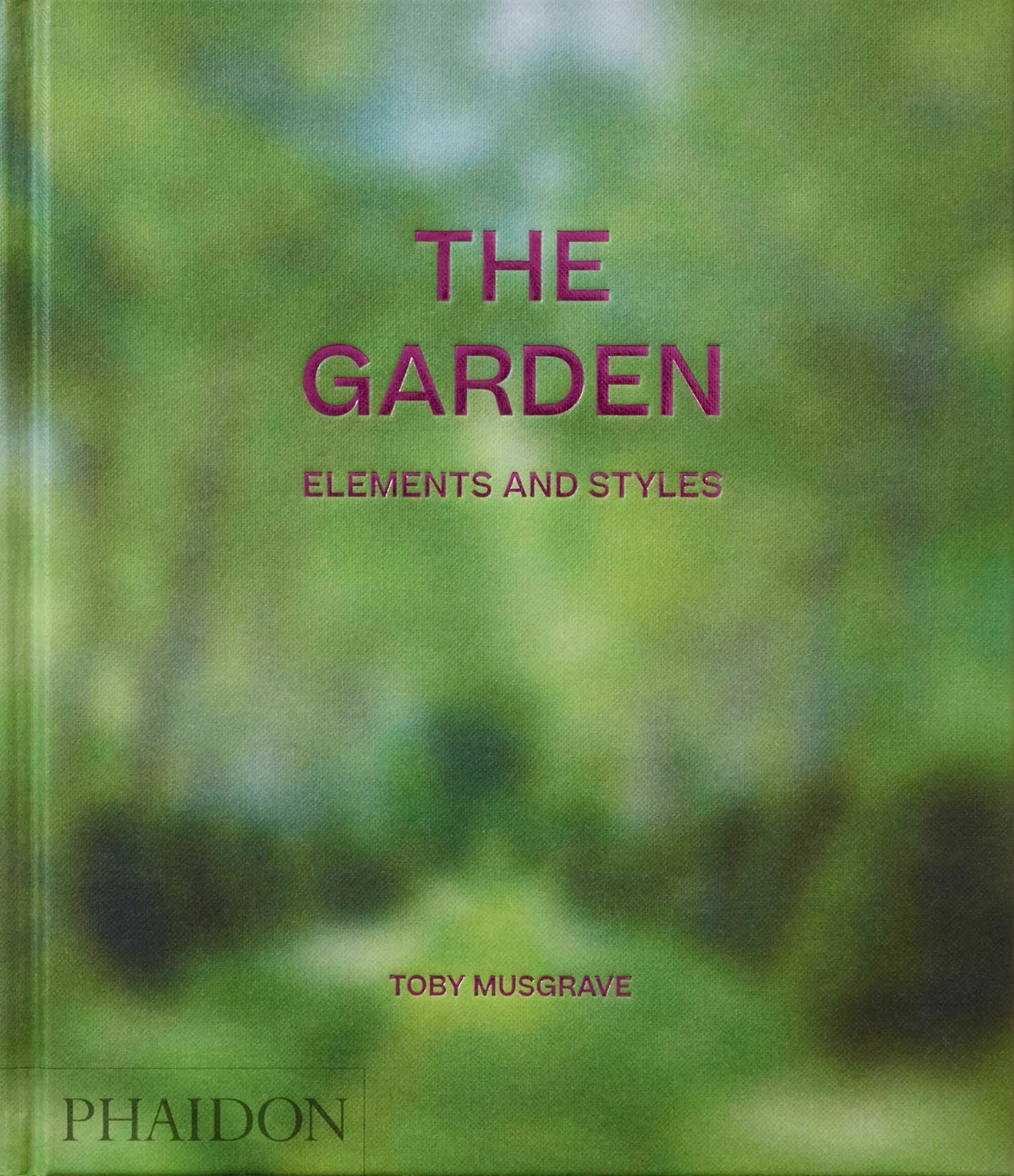 

The Garden, Elements and Styles. Toby Musgrave