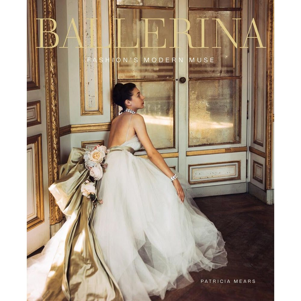 

Ballerina: Fashion's Modern Muse. Mears Patricia, Jacobs Laura, Pritchard Jane