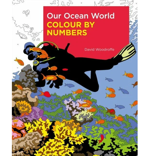 

Our Ocean World Colour By Numbers. Woodroffe, David