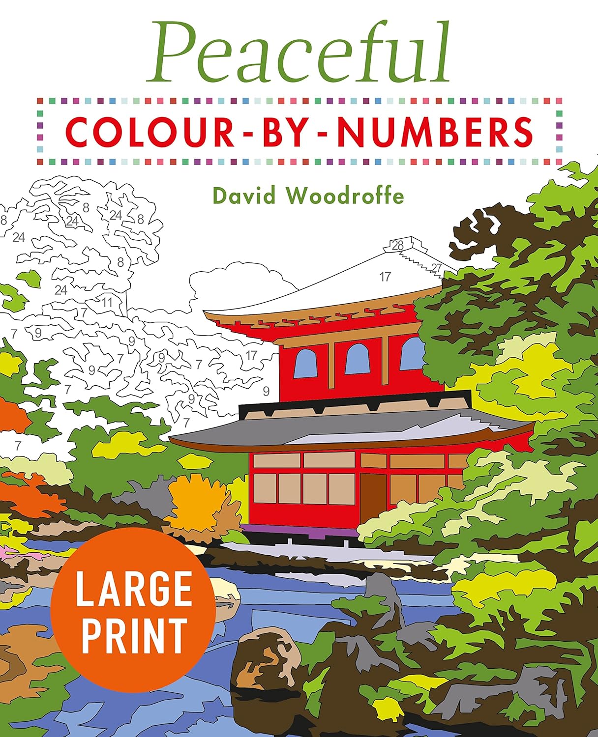 

Large Print Peaceful Colour-By-Numbers. Woodroffe, David