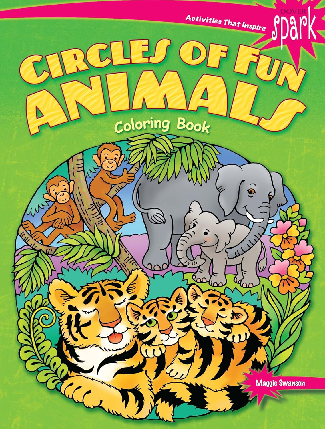 

Spark Circles of Fun Animals Coloring Book. Swanson Maggie