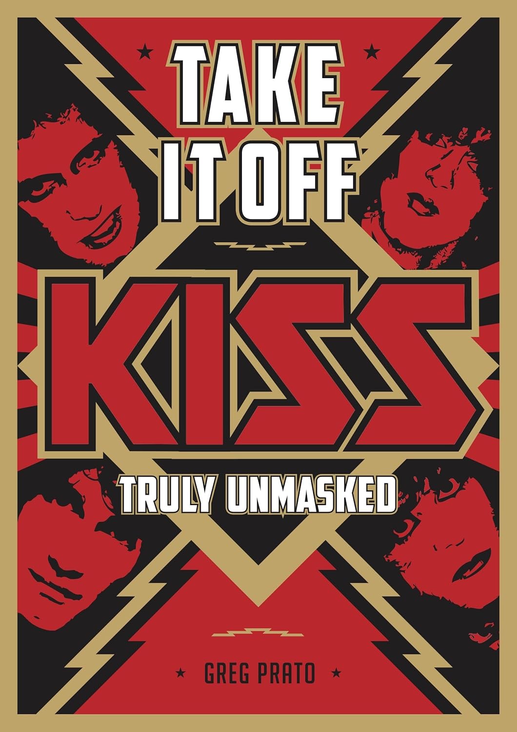 

Take It Off: Kiss Truly Unmasked. Prato Greg, Jericho Chris, Carlsson Andreas