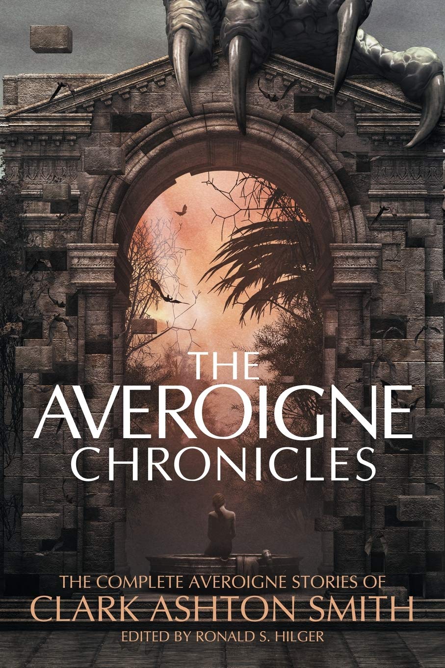 

The Averoigne Chronicles: The Complete Averoigne Stories of Clark Ashton Smith. Smith Clar