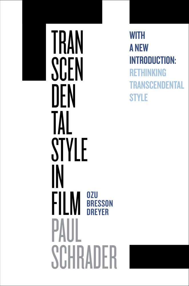 

Transcendental Style in Film: Ozu, Bresson, Dreyer. Schrader Paul