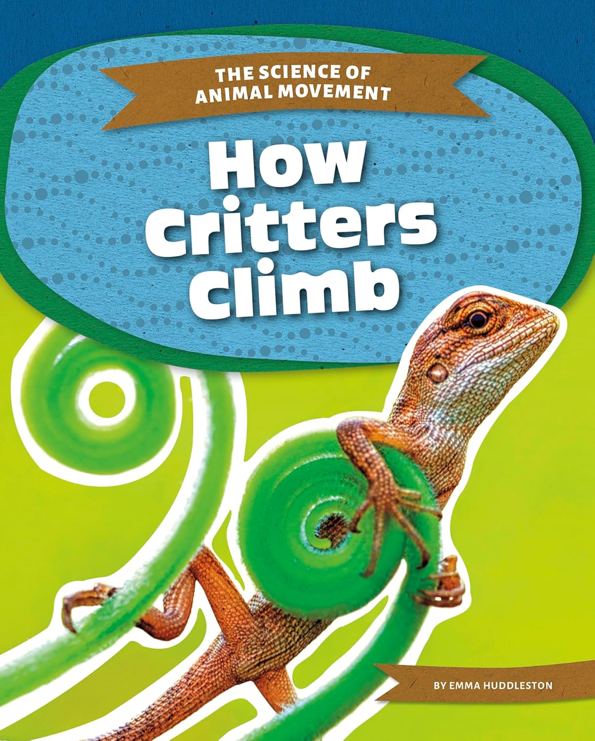 

How Critters Climb. Huddleston Emma