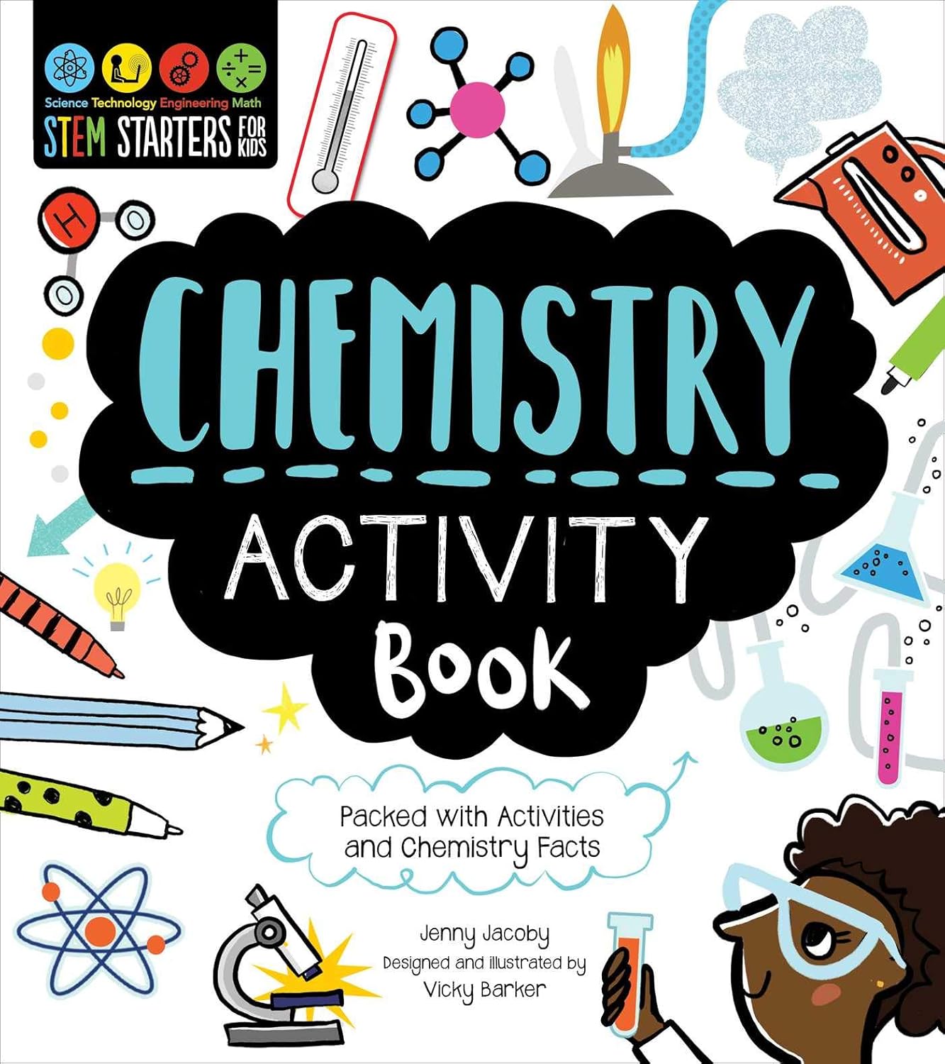 

Stem Starters for Kids Chemistry Activity Book: Packed with Activities and Chemistry Facts