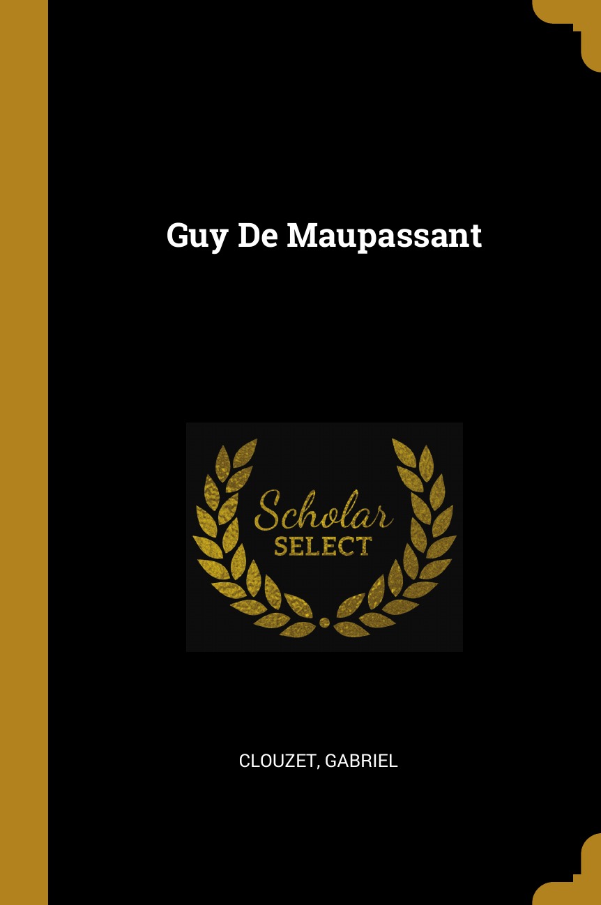 

Guy De Maupassant