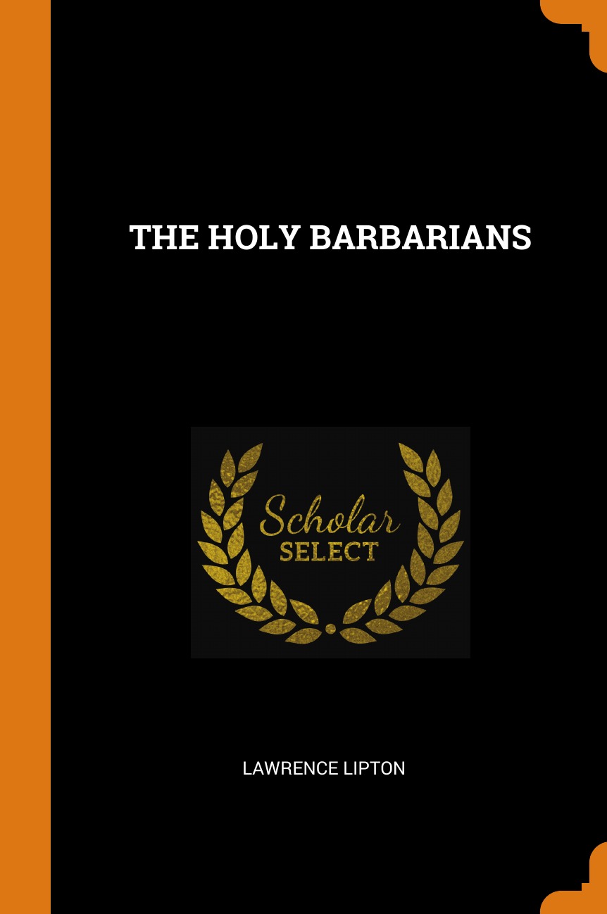 

THE HOLY BARBARIANS