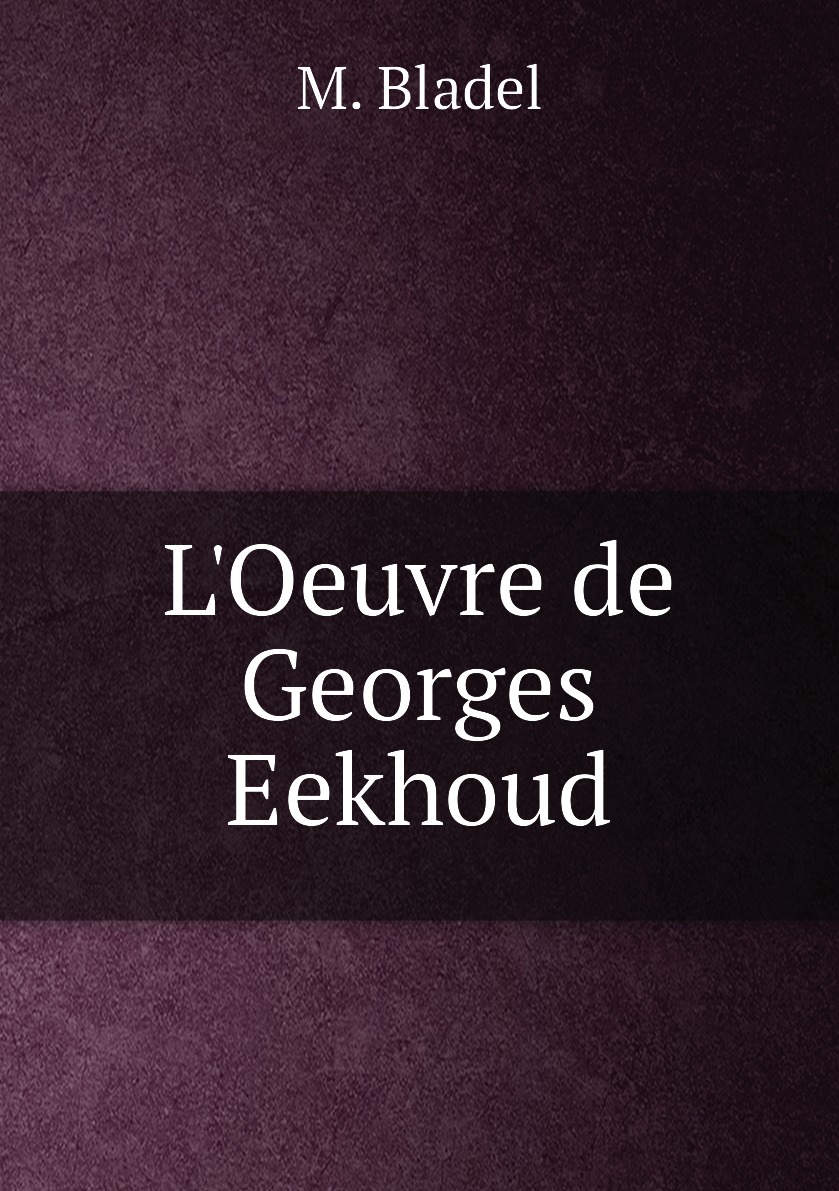 

L'Oeuvre de Georges Eekhoud