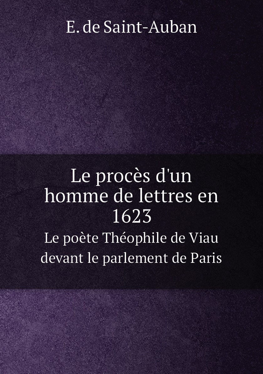 

Le proces d'un homme de lettres en 1623
