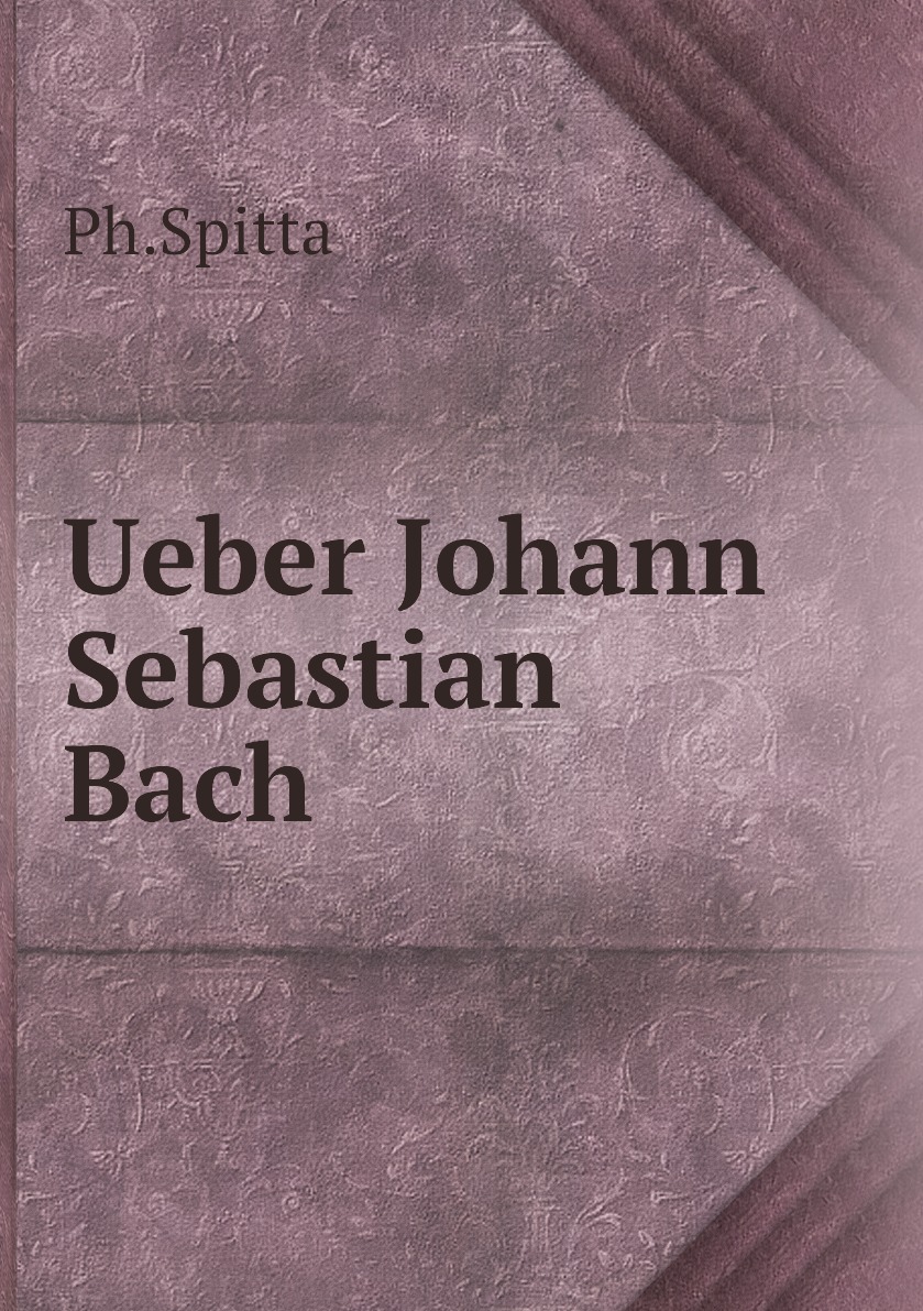 

Ueber Johann Sebastian Bach