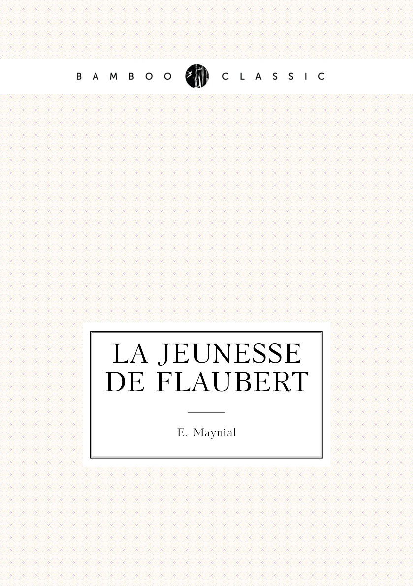 

La jeunesse de Flaubert
