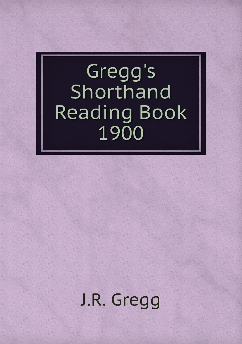 

Gregg's Shorthand Reading Book - 1900