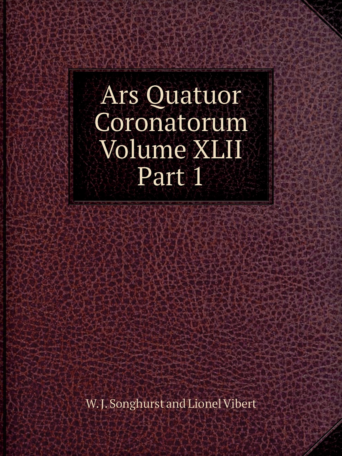 

Ars Quatuor Coronatorum, Volume XLII, Part 1