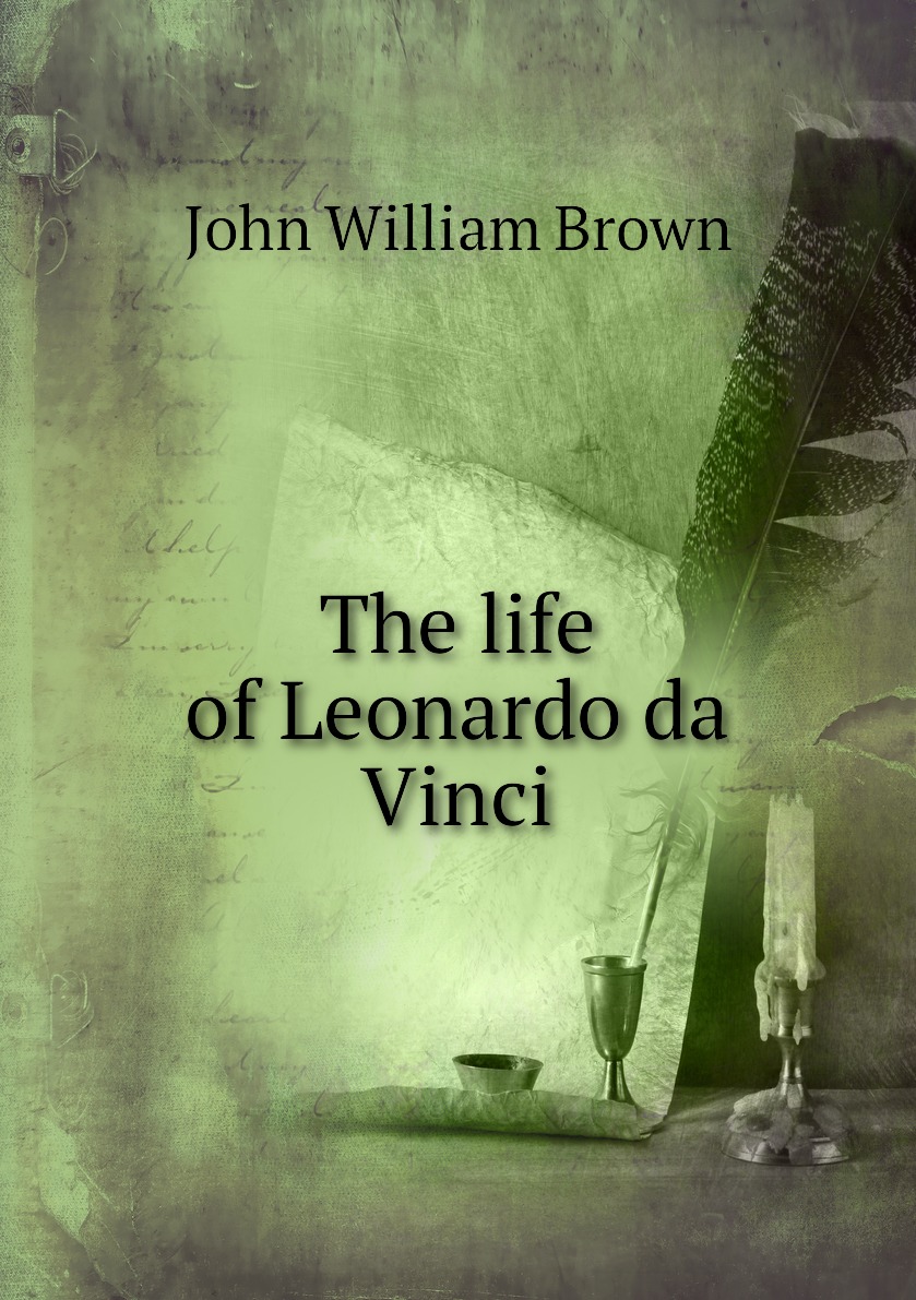 

The life of Leonardo da Vinci