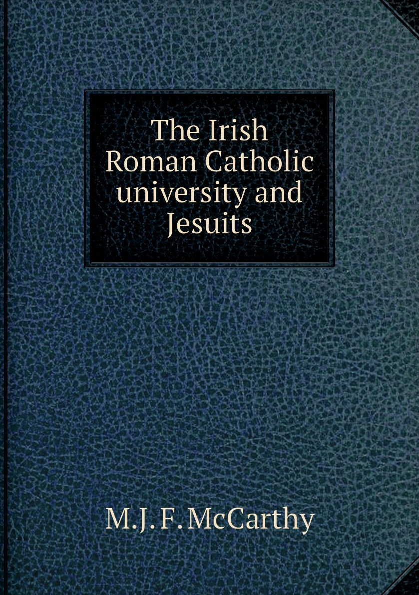 

The Irish Roman Catholic university and Jesuits