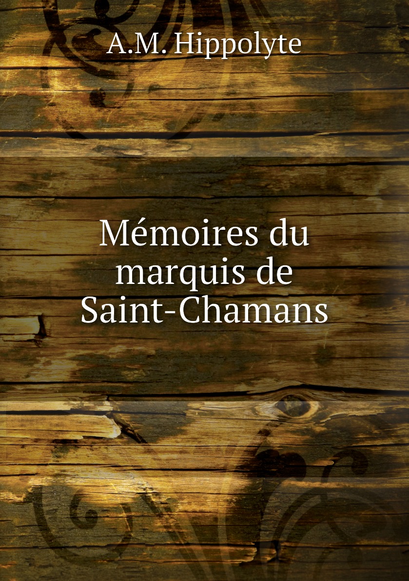 

Memoires du marquis de Saint-Chamans