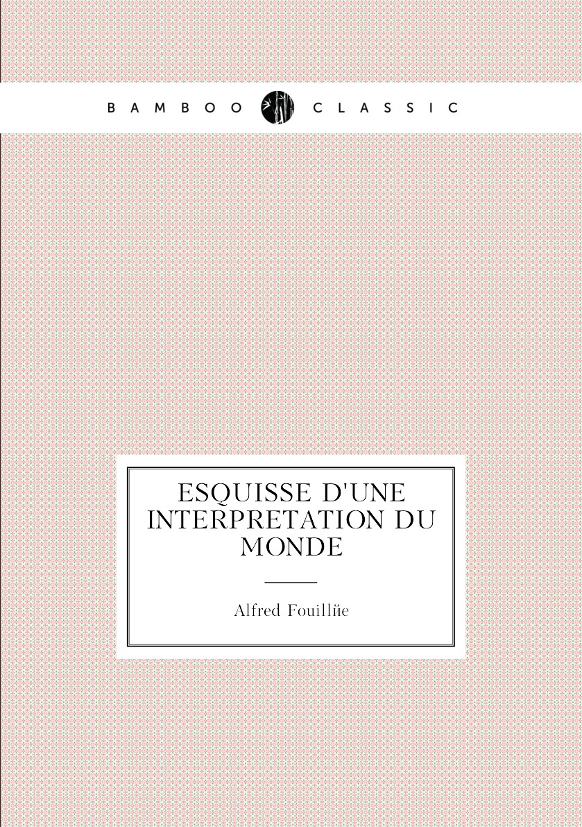 

Esquisse d'une interpretation du monde