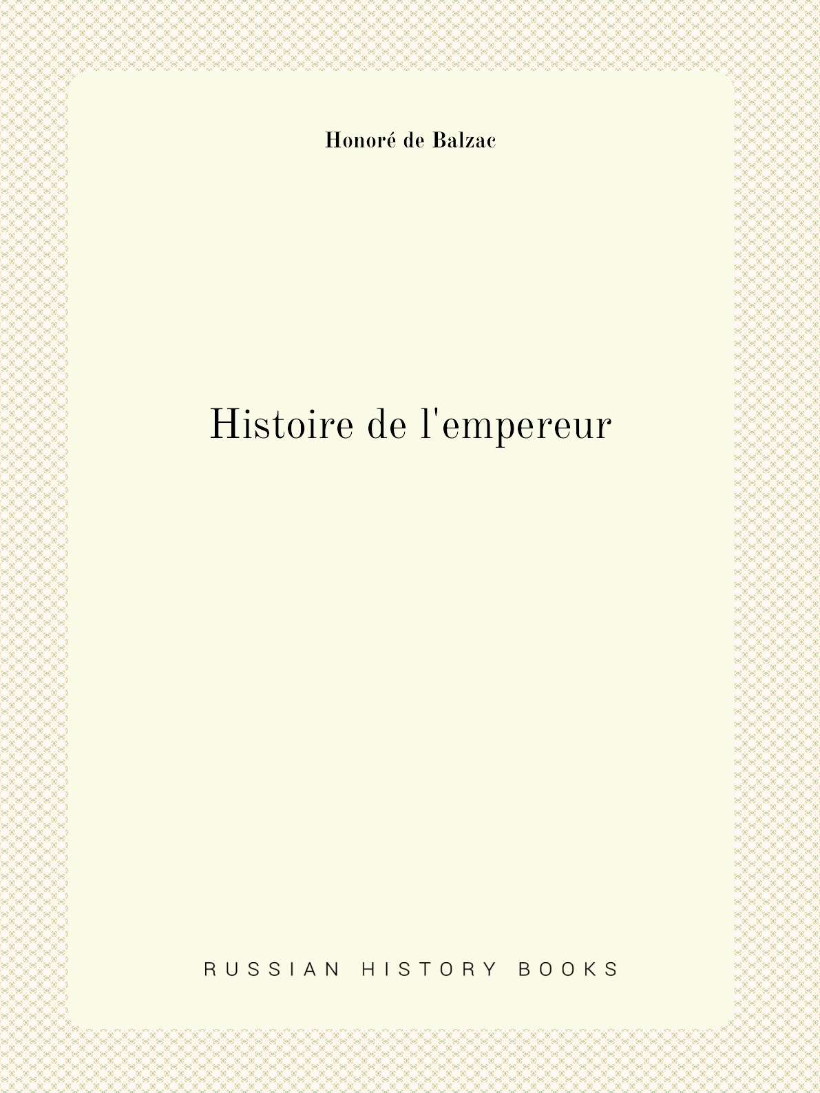 

Histoire de l'empereur