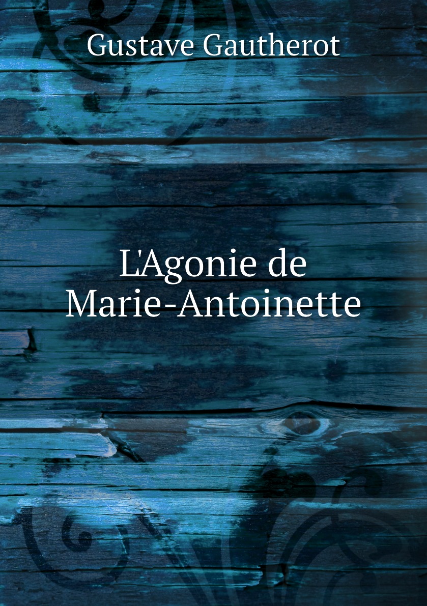 

L'Agonie de Marie-Antoinette