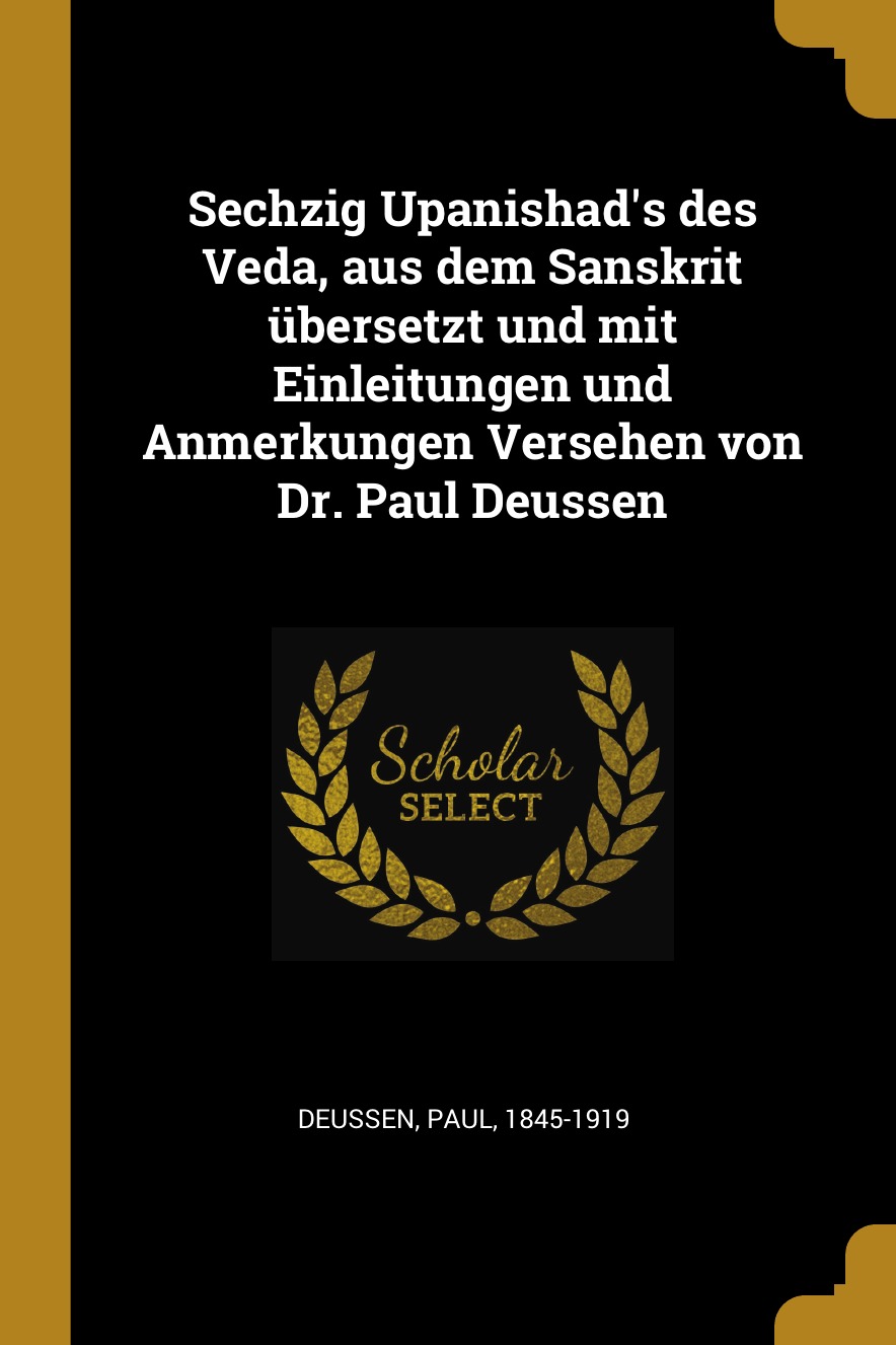 

Sechzig Upanishad's des Veda, aus dem Sanskrit ubersetzt und mit Einleitungen