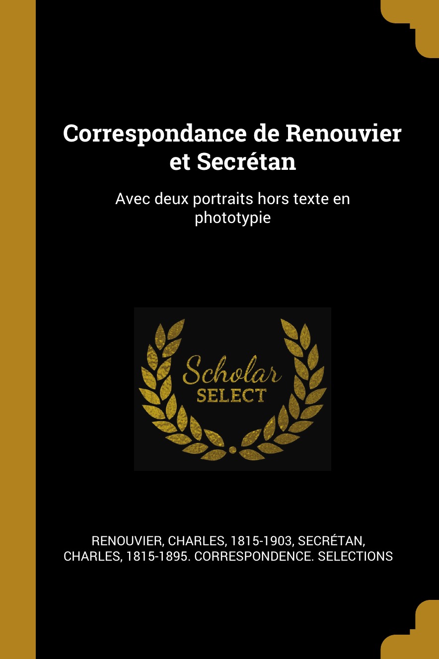 

Correspondance de Renouvier et Secretan